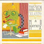 Mad Matrix – The Sign 12" 1987 Mad Matrix – The Sign 12" 1987