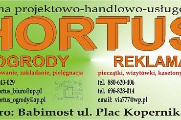 #HORTUS #OgrodyProjektowanie #zakładanie #pielęgnacja #Reklama #pieczątki #wizytówki #kasetony #tablice #Babimost